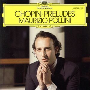 【輸入盤】Ｃｈｏｐｉｎ：　２４　Ｐｒｅｌｕｄｅｓ　Ｏｐ．２８／マウリツィオ・ポリーニ ,ＭａｕｒｉｚｉｏＰｏｌｌｉｎｉ（Ｐｉａｎｏ）