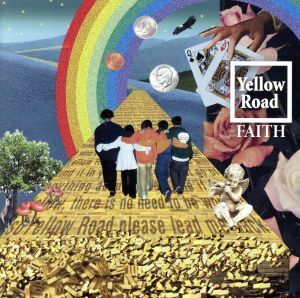 Ｙｅｌｌｏｗ　Ｒｏａｄ／ＦＡＩＴＨ