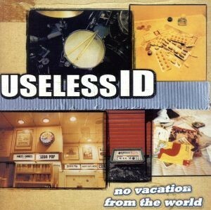 【輸入盤】Ｎｏ　Ｖａｃａｔｉｏｎ　ｆｒｏｍ　ｔｈｅ　Ｗｏｒｌｄ／ユースレス・アイディー