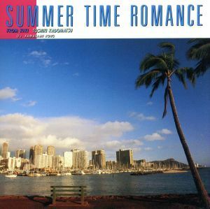 ＳＵＭＭＥＲ　ＴＩＭＥ　ＲＯＭＡＮＣＥ～ＦＲＯＭ　ＫＩＫＩ／角松敏生