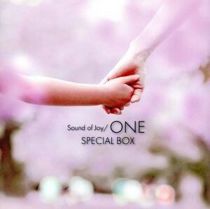 Ｓｏｕｎｄ　ｏｆ　Ｊｏｙ／ＯＮＥ（初回限定盤ＴｙｐｅＢ）／ＳＰＥＣＩＡＬ　ＢＯＸ