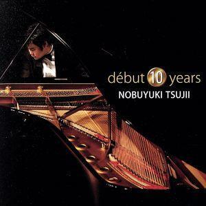 ｄｅｂｕｔ　１０　ｙｅａｒｓ／辻井伸行（ｐ）,三浦文彰（ｖｎ）