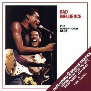 【輸入盤】Ｂａｄ　Ｉｎｆｌｕｅｎｃｅ／ロバート・クレイ