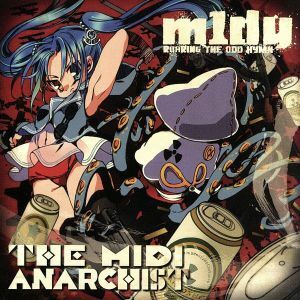 ＴＨＥ　ＭＩＤＩ　ＡＮＡＲＣＨＩＳＴ／ｍ１ｄｙ