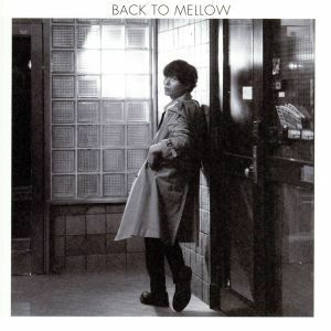 ＢＡＣＫ　ＴＯ　ＭＥＬＬＯＷ（初回限定盤）（ＤＶＤ付）／中田裕二