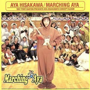 Ｍａｒｃｈｉｎｇ　Ａｙａ／久川綾