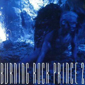 ＢＵＲＮＩＮＧ　ＲＯＣＫ　ＰＲＩＮＣＥ２／（オムニバス）