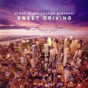 Ｕｒｂａｎ　Ｎｉｇｈｔ　Ｌｏｕｎｇｅ　ｐｒｅｓｅｎｔｓ　ＳＷＥＥＴ　ＤＲＩＶＩＮＧ／（オムニバス）