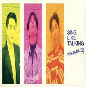 ヒューマニティー／ＳＩＮＧ　ＬＩＫＥ　ＴＡＬＫＩＮＧ