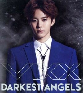 ＤＡＲＫＥＳＴ　ＡＮＧＥＬＳ（初回限定盤Ｂ）（ＨＯＮＧＢＩＮ盤）（ＤＶＤ付）／ＶＩＸＸ