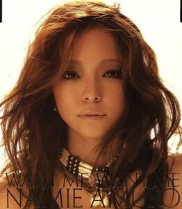 ＷＡＮＴ　ＭＥ，ＷＡＮＴ　ＭＥ／安室奈美恵