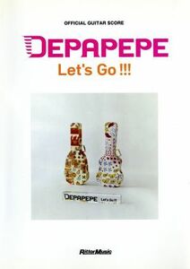 ＤＥＰＡＰＥＰＥ　Ｌｅｔ’ｓ　Ｇｏ！！！ オフィシャル・ギター・スコア／リットーミュージック