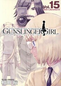 ＧＵＮＳＬＩＮＧＥＲ　ＧＩＲＬ　１５　特装版 （電撃コミックス） 相田裕／著