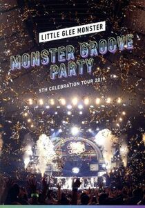 Ｌｉｔｔｌｅ　Ｇｌｅｅ　Ｍｏｎｓｔｅｒ　５ｔｈ　Ｃｅｌｅｂｒａｔｉｏｎ　Ｔｏｕｒ　２０１９　～ＭＯＮＳＴＥＲ　ＧＲＯＯＶＥ　ＰＡＲ