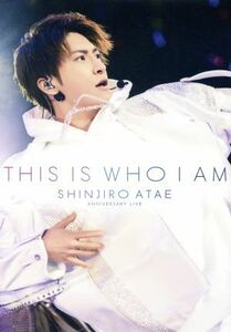 Ａｎｎｉｖｅｒｓａｒｙ　Ｌｉｖｅ『ＴＨＩＳ　ＩＳ　ＷＨＯ　Ｉ　ＡＭ』／ＳＨＩＮＪＩＲＯ　ＡＴＡＥ／與真司郎（ｆｒｏｍ　ＡＡＡ）