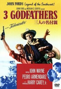 三人の名付親／ジョン・フォード（製作、監督）,ローレンス・スターリングス（脚本）,ピーター・Ｂ．カイン（原作）,フランク・Ｓ．ニュー