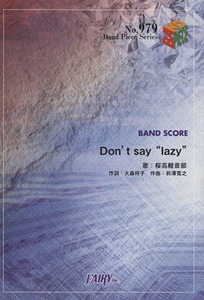 楽譜　Ｄｏｎ’ｔ　ｓａｙ“ｌａｚｙ”　歌／芸術・芸能・エンタメ・アート