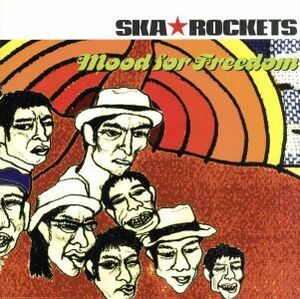 Ｍｏｏｄ　ｆｏｒ　Ｆｒｅｅｄｏｍ／ＳＫＡ★ＲＯＣＫＥＴＳ