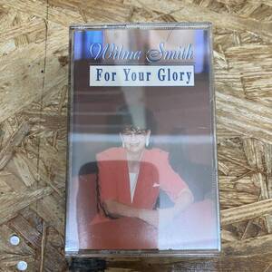 シ ROCK,POPS WILMA SMITH - FOR YOUR GLORY アルバム TAPE 中古品