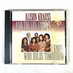 m324 US盤 CD【ALISON KRAUSS AND THE COX FAMILY /I KNOW WHO HOLDS TOMORROW】アリソン・クラウスとザ・コックス・ファミリー