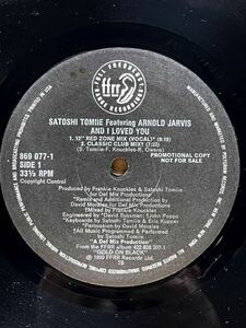 【 Frankie Knucklesプロデュース！！】Satoshi Tomiie Featuring Arnold Jarvis - And I Loved You ,FFRR-869 077-1 ,,12 ,UK 1990