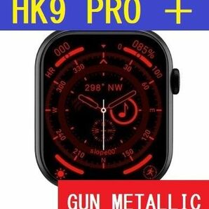 HK9 PRO Plus オシャレで美しいスリムボディ ガンメタボディベルト２本 日本語表示・アプリ・マニアル有 スマートウォッチ