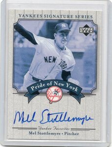 2002 UD YANKEES SIGNATURE SERIES Pride of New York　MEL STOTTLEMYRE 直筆サインカード　新品ミント状態品