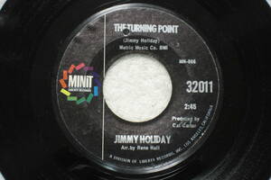 USシングル盤45’ Jimmy Holiday : The Turning Point / I'm Gonna Move To The City　(Minit 32011) A　