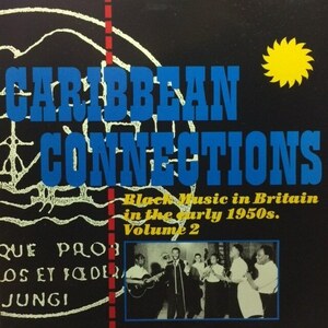 Various - Caribbean Connections, Black Music In Britain In The Early 1950's, Volume 2　カリプソ