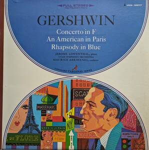 輸入LP盤 ジェローム・ローウェンタール/M.アブラヴァネル/Utha Sym　Gershwin Piano協奏曲,ラプソディ・イン・ブルー&パリのアメリカ人