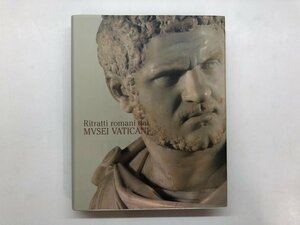 ★　【図録 ヴァチカン美術館所蔵 古代ローマ彫刻展 国立西洋美術館 2004】121-02403