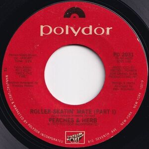 Peaches & Herb Roller-Skatin' Mate (Part 1) / (Part 2) Polydor US PD 2031 206081 SOUL DISCO ソウル ディスコ レコード 7インチ 45