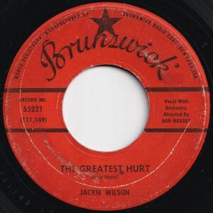 Jackie Wilson The Greatest Hurt / There'll Be No Next Time Brunswick US 55221 206095 R&B R&R レコード 7インチ 45
