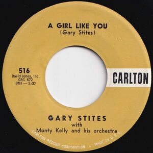 Gary Stites A Girl Like You / Hey Little Girl Carlton US 516 206188 R&B R&R レコード 7インチ 45