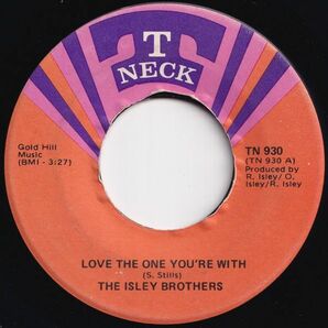 Isley Brothers Love The One You're With / He's Got Your Love T-Neck US TN 930 206347 SOUL ソウル レコード 7インチ 45の画像1