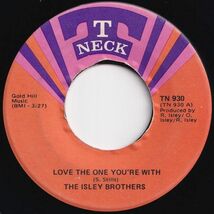 Isley Brothers Love The One You're With / He's Got Your Love T-Neck US TN 930 206347 SOUL ソウル レコード 7インチ 45_画像1