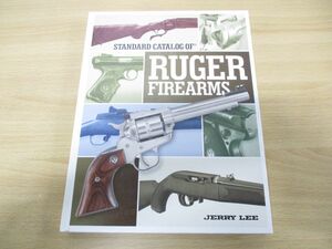 ▲01)【同梱不可】Standard Catalog of Ruger Firearms/Jerry Lee/ルガー標準モデルカタログ/スタンダード/洋書/武器/銃器/ピストル/A
