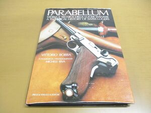 ▲01)【同梱不可】Parabellum/Storia e tecnica delle Luger svizzere/洋書/パラベラム/スイス・ルガーの歴史と技術/A