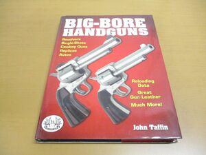 ▲01)【同梱不可】Big Bore Handguns/John Taffin/Krause Publications/洋書/ビッグボアハンドガン/A