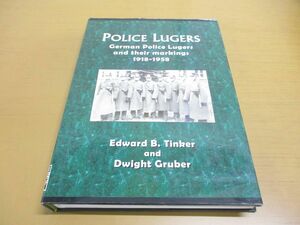 ▲01)【同梱不可】German Police Lugers and Their Markings.../Edward B. Tinker/洋書/ドイツ警察のルガーとそのマーキング/A