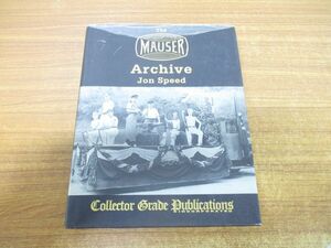 ▲01)【同梱不可】The Mauser Archive/Jon Speed/Collector Grade Publications/2007年発行/洋書/モーゼルアーカイブ/A