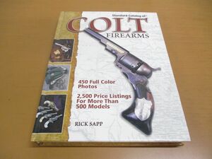 ▲01)【同梱不可】Standard Catalog of Colt Firearms/Rick Sapp/Gun Digest Books/洋書/コルト銃器の標準カタログ/A