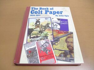 ▲01)【同梱不可】The Book of Colt Paper 1834-2011/John Ogle/Blue Book/洋書/コルト・ペーパーの本/コルト紙の本/A