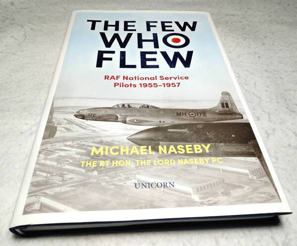 ＜洋書＞英空軍　兵役パイロット　1955-1957年　回想録『THE FEW WHO FLEW: RAF National Service Pilots 1955-1957』～T-33カナディア