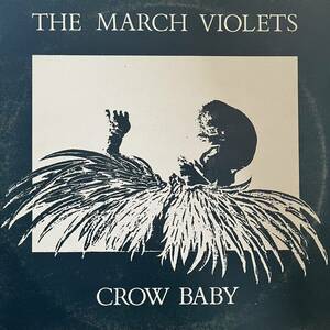 THE MARCH VIOLETS CROW BABY 注意 ジャケット破れあり、画像3.4にてご確認下さい。