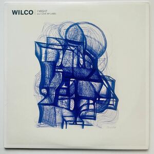 Wilco ウィルコ I Might / I Love My Label 