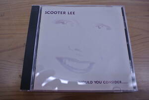 CDC18-スクーター・リー/Scooter Lee「WOULD YOU CONSIDER」