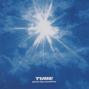 TUBE チューブ / good day sunshine グッデイ・サンシャイン / 2002.07.31 / 22ndアルバム / AICL-1391