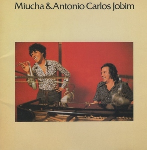 ミウシャとアントニオ・カルロス・ジョビン MIUCHA ＆ ANTONIO CARLOS JOBIM / 1992.06.21 / 1977年録音 / RCA / BVCP-2082