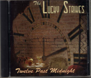 ●Twelve Past Midnight　The Lucky Strikes